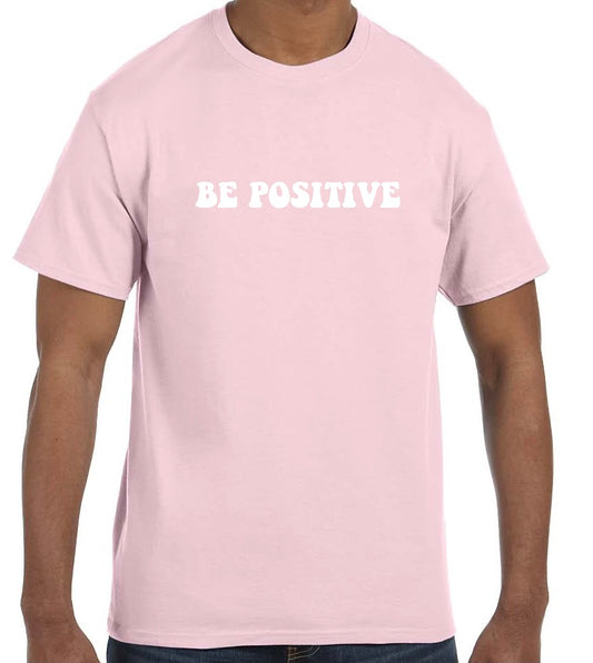 Be Positive T-Shirt